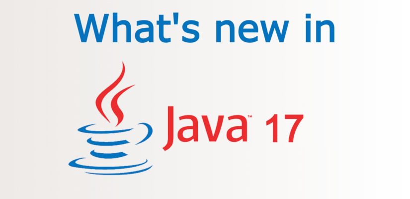 JDK 17 Arrived What Are The New Features In Java 17 For Enterprise 