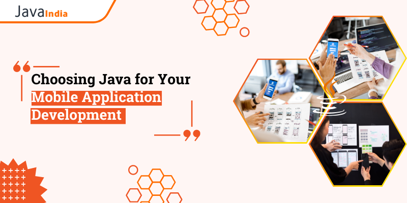 Top Advantages To Choosing Java Mobile App Development