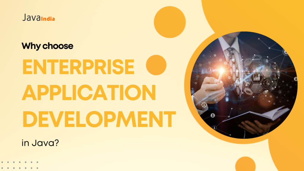 Why choose enterprise application development in Java?