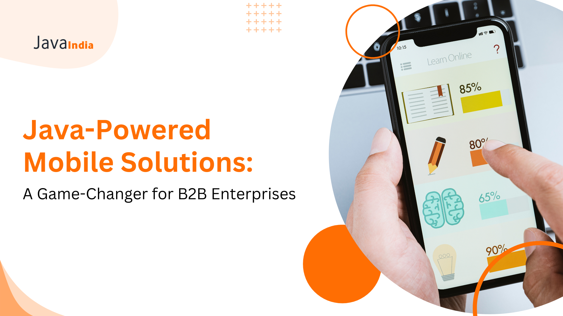 Java-Powered Mobile Solutions Game-Changer for B2B Enterprises