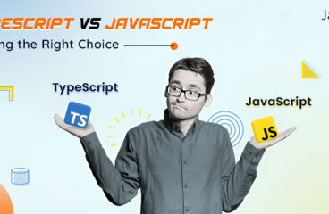 TypeScript vs JavaScript: Which One Is Better to Choose for Business