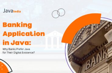 Banking Application in Java: Why Banks Prefer Java for Their Digital Existence?