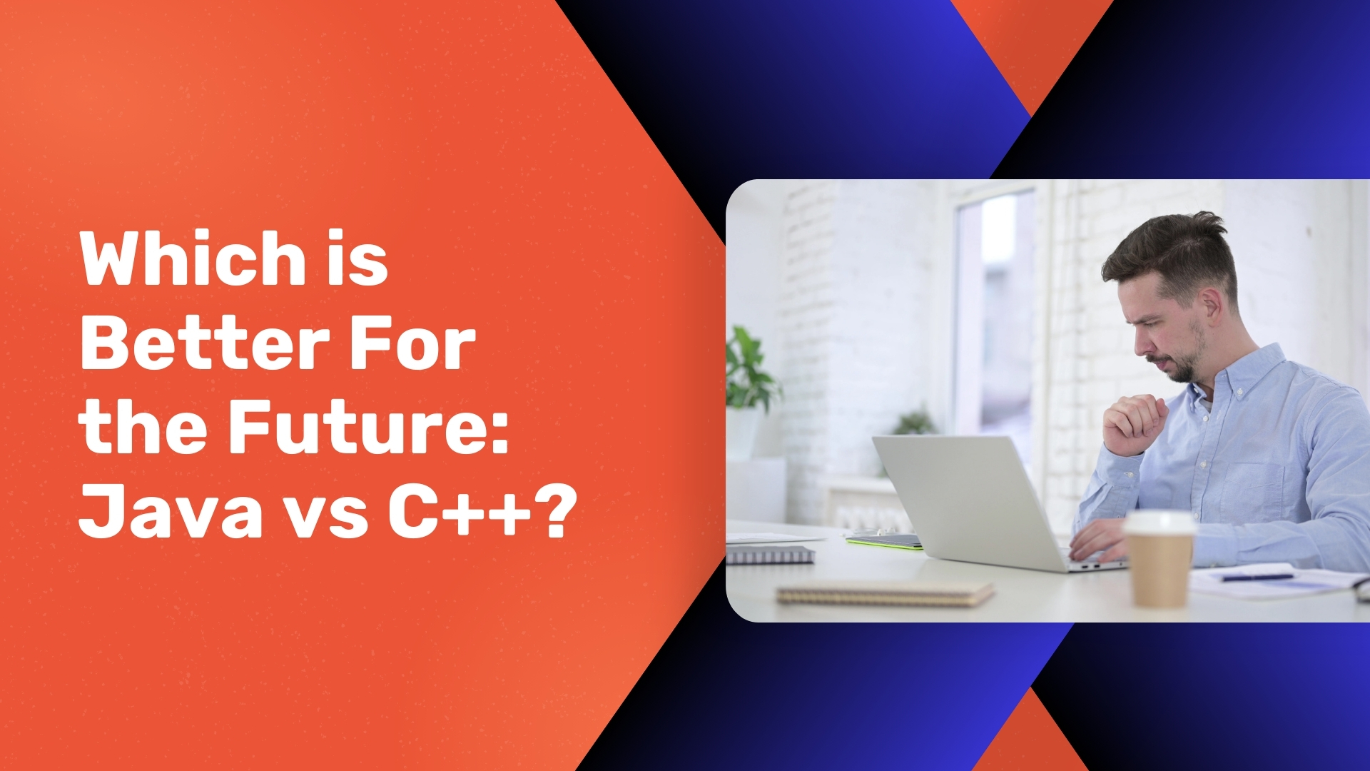 Better For the Future: Java vs C++